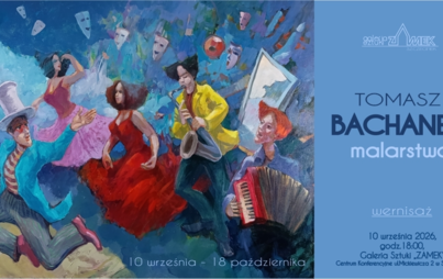 Zdjęcie do Tomasz Bachanek w Galerii Sztuki Zamek. &bdquo;Bachanalia reaktywacja&rdquo;