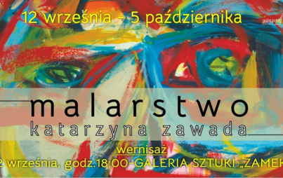 Zdjęcie do Wystawa malarstwa Katarzyny Zawady w Galerii Sztuki ZAMEK