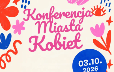 Zdjęcie do I Konferencja Miasta Kobiet